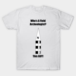 Field Archeologist Guy T-Shirt